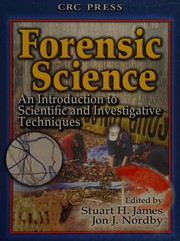 Forensic science by Stuart H. James, Jon J. Nordby