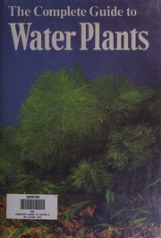 Cover of: The complete guide to water plants by Helmut Mühlberg