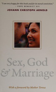 Cover of: Sex, God & marriage by Johann Christoph Arnold