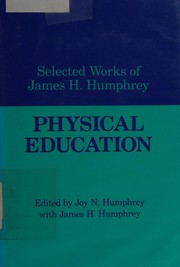 Cover of: Physical education and health: selected works of James H. Humphrey.