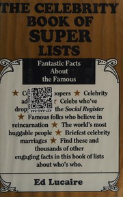 Cover of: The celebrity book of super lists: fantastic facts about the famous