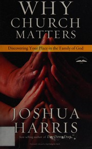 Cover of: Why church matters: discovering your place in the family of God