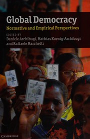 Cover of: Global democracy: normative and empirical perspectives