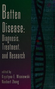 Cover of: Batten disease by edited by Krystyna E. Wisniewski, Nanbert Zhong.