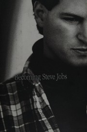 Cover of: Becoming Steve Jobs: the evolution of a reckless upstart into a visionary leader