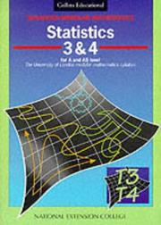 Statistics 3 & 4 : for A and AS level : the University of London modular mathematics syllabus