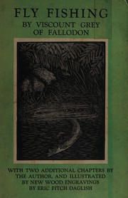 Cover of: Fly fishing by Grey of Fallodon, Edward Grey Viscount