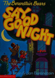 Cover of: The Berenstain Bears say good night