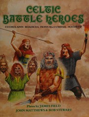 Cover of: Celtic battle heroes: Cuchulainn : Boadicea : Fionn MacCumhail : Macbeth