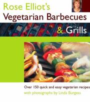 Rose Elliot's vegetarian barbecues & grills : over 150 quick and easy vegetarian recipes