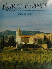 Cover of: Rural France: The People, Places and Character of the Frenchman's France