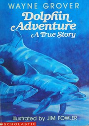 Cover of: Dolphin adventure by Wayne Grover