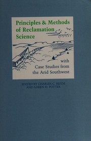 Cover of: Principles & methods of reclamation science: with case studies from the arid Southwest