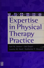 Cover of: Expertise in physical therapy practice by Gail M. Jensen ... [et al.] ; with forewords by Ruth B. Purtilo, Jules Rothstein