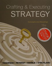 Cover of: Crafting and executing strategy: concepts and readings
