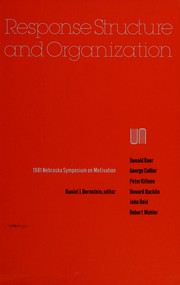 Cover of: Nebraska Symposium on Motivation 1981: Response Structure and Organization (Current Theory and Research in Motivation)