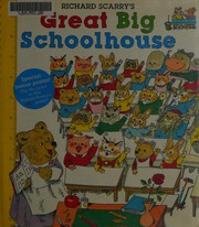 Cover of: Richard Scarry's great big schoolhouse: abridged version