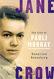 Cover of: Jane Crow: the life of Pauli Murray