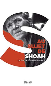 Cover of: Au sujet de Shoah: Le film de Claude Lanzmann