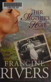 Cover of: Her mother's hope by Francine Rivers