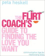 The flirt coach's guide to finding the love you want : communication tips for relationship success