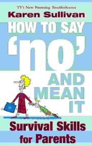 Cover of: How to Say 'no' and Mean It by Karen Sullivan