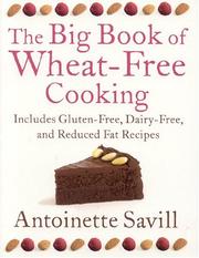 The big book of wheat-free cooking : a fabulous collection of 180 seasonal recipes