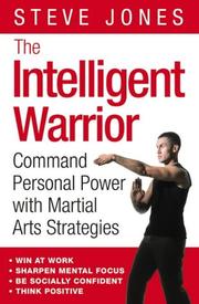 The intelligent warrior : command personal power with martial arts strategies