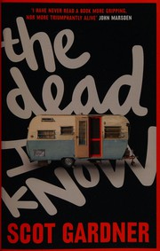 The dead I know by Scot Gardner