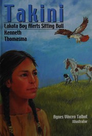Cover of: Takini Lakota Boy Alerts Sitting Bull