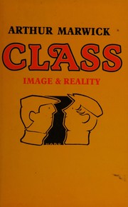 Cover of: Class: image and reality in Britain, France and the USA since 1930
