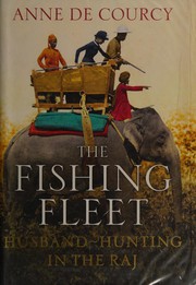 The Fishing Fleet by Anne De Courcy, Anne de Courcy