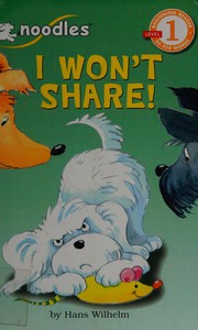Cover of: I Won't Share! by Hans Wilhelm