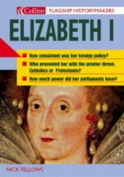 Cover of: Elizabeth I (Flagship Historymakers) by Nicholas Fellows