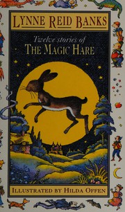 Cover of: Twelve Stories of the Magic Hare by Lynne Reid Banks, Hilda Offen