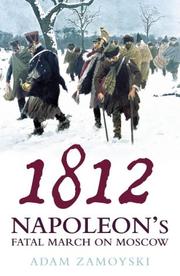 Cover of: 1812: Napoleon's fatal march on Moscow