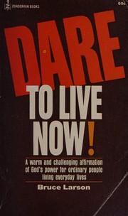 Cover of: Dare to live now!