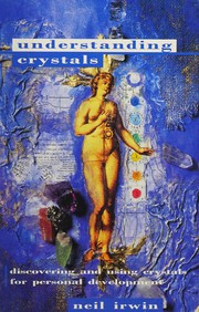 Cover of: Understanding crystals: discovering and using crystals for personal development