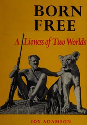 Cover of: Born free: a lioness of two worlds