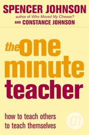 The one minute teacher : how to teach others to teach themselves