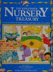 Cover of: The Kingfisher nursery treasury: a collection of baby games, rhymes and lullabies