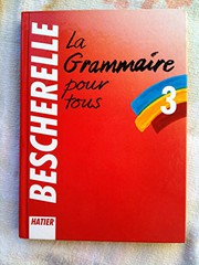 Cover of: Bescherelle - la Grammaire pour Tous