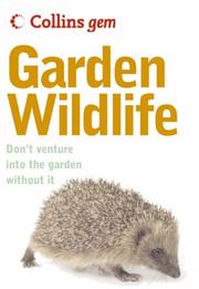 Garden wildlife : how to encourage and attract wildlife into your garden