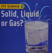 Cover of: Solid, liquid or gas?