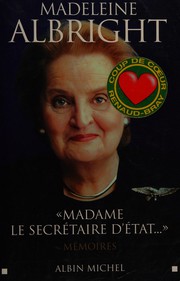 Cover of: "Madame le secrétaire d'État-- " by Madeleine Korbel Albright