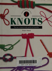 Cover of: Knots: the new compact study guide and identifier