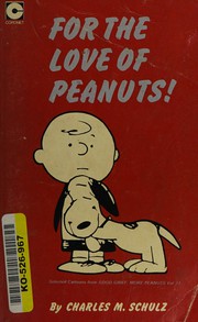 Cover of: For the love of Peanuts: selected cartoons from Good Grief, More Peanuts! Vol. 2.