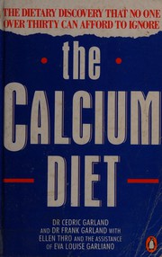 Thec alcium diet by Cedric Garland