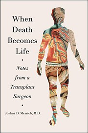When Death Becomes Life by Joshua D Mezrich