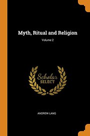 Myth, ritual and religion by Andrew Lang